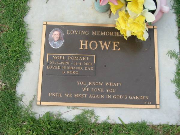 HOWE;  | Noel Pomare 23-5-1929 - 11-4-2001, husband dad;  | Logan Village Cemetery, Beaudesert Shire  | 