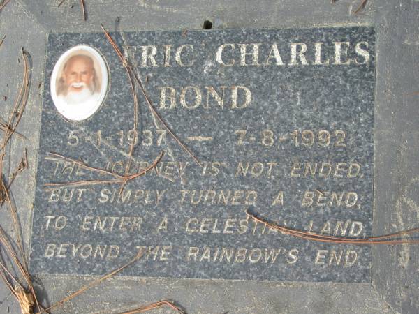 Eric Charles BOND, 5-1-1937 - 7-8-1992;  | Logan Village Cemetery, Beaudesert Shire  | 