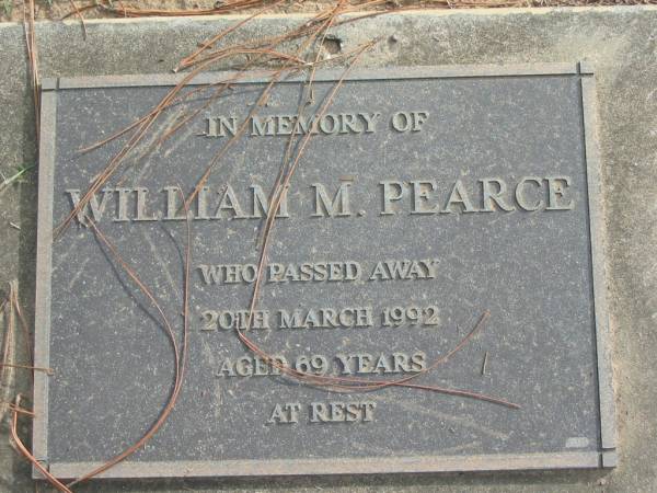 William M. PEARCE died 20 Mar 1992 aged 69 years;  | Logan Village Cemetery, Beaudesert Shire  | 