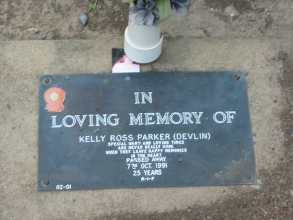 Kelly Ross PARKER (Devlin),  | died 7 Oct 1991 aged 25 years;  | Lower Coomera cemetery, Gold Coast  | 