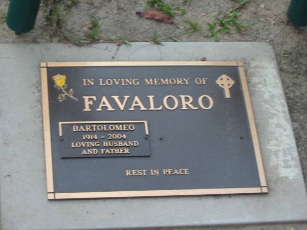Bartolomeo FAVALORO,  | 1914 - 2004,  | husband father;  | Lower Coomera cemetery, Gold Coast  | 
