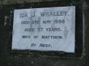 
Ida J. WHALLEY,
died 21 May 1988 aged 97 years,
wife of Matthew;
Lower Coomera cemetery, Gold Coast
