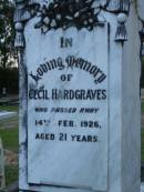 
Cecil HARDGRAVES,
died 14 Feb 1926 aged 21 years;
Lower Coomera cemetery, Gold Coast
