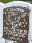 
parents;
Gwen Ness BOSTOCK,
died 10 Jan 1944 aged 36 years;
Robert Neville BOSTOCK,
died 25 Oct 1975 aged 67 years;
Lower Coomera cemetery, Gold Coast
