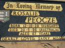 
Rosalie PEOCZE,
born 12-10-28 Hungary,
died 30-5-96 Australia aged 67 years;
St Michaels Catholic Cemetery, Lowood, Esk Shire
