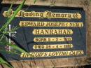Edward Joseph (Ned) HANRAHAN, born 5-3-1913 died 25-4-1997; St Michael's Catholic Cemetery, Lowood, Esk Shire 