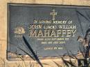 
John (Jack) William MAHAFFEY,
born 30 Sept 1912 died 31 July 2000;
St Michaels Catholic Cemetery, Lowood, Esk Shire
