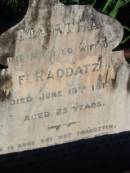 Martha, wife of F. RADDATZ, died 19 June 1913 aged 25 years; St Michael's Catholic Cemetery, Lowood, Esk Shire 