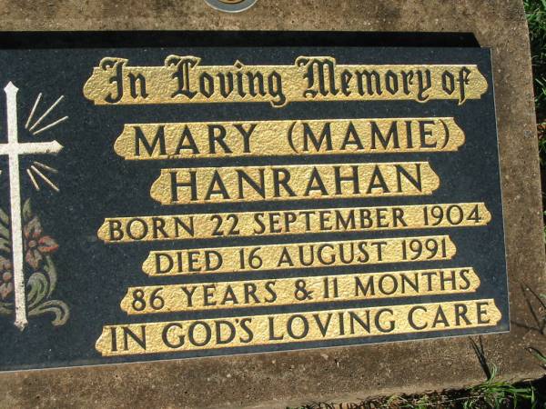 Mary (Mamie) HANRAHAN,  | born 22 Sept 1904 died 16 Aug 1991  | aged 86 years 11 months;  | St Michael's Catholic Cemetery, Lowood, Esk Shire  | 