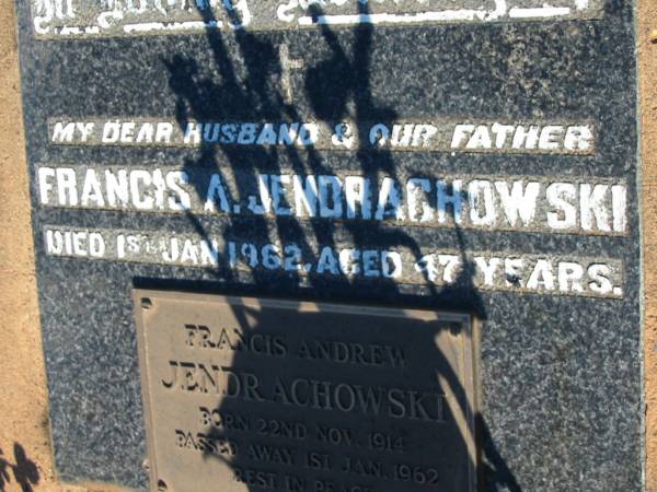 Francis Andrew JENDRACHOWSKI, husband father,  | born 22 Nov 1914,  | died 1 Jan 1962 aged 47 years;  | Ellen JADRACHOWSKI,  | died 17-6-1999,  | buried lawn section,  | wife of Francis;  | St Michael's Catholic Cemetery, Lowood, Esk Shire  | 