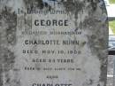 
George (NUNN)
(husband of Charlotte NUNN)
10 Nov 1908, aged 65
Charlotte (NUNN)
13 Jul 1932, aged 86
Lowood General Cemetery

