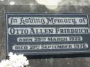Otto Allen FRIEDRICH b: 29 Mar 1922, d: 21 Sep 1976 Lowood General Cemetery  