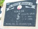 
Ellen Ann VOGLER
b: 5 Mar 1953, d: 2 Sep 2000
Lowood General Cemetery

