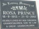 
Rosa PRINCE
b: 18 Sep 1913, d: 21 Dec 2002
Lowood General Cemetery

