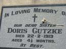 Doris GUTZKE d: 22 Feb 1919, aged 4 1/2 months Lowood General Cemetery  