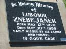 Lubomir Znebe JANEK b: 12 May 1926, d: 30 May 1996 Lowood General Cemetery  