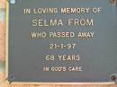
Selma FROM
21 Jan 1997, aged 68
Lowood General Cemetery

