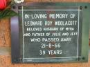 Leonard Roy WOOLACOTT (husband of Myra, father of Julie, Jeff) 21 Aug 1966, aged 39 Lowood General Cemetery  