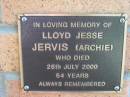 Lloyd Jesse JERVIS (Archie) 26 Jul 2000, aged 54 Lowood General Cemetery  