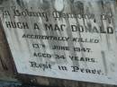 
Hugh A MACDONALD
13 Jun 1947, aged 34
Lowood General Cemetery


