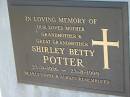 Shirley Betty POTTER b: 23 Sep 1926, d: 23 Aug 1999 Lowood General Cemetery  