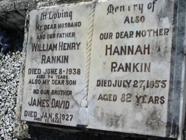 William Henry RANKIN  | 8 Jun 1938, aged 74  | Hannah RANKIN  | 27 Jul 1953, aged 82  | (son) James David (RANKIN)  | 5 Jan 1927, aged 25  | Lowood General Cemetery  | 