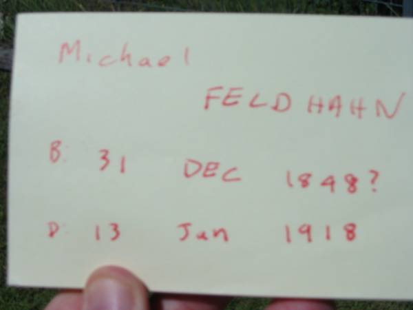 Michael FELDHAHN  | b: 31 Dec 1848?, d: 13 Jan 1918  | Lowood General Cemetery  |   | 