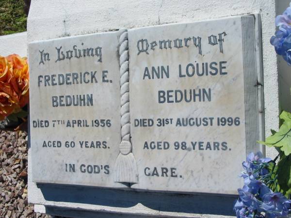 Frederick E BEDUHN  | 7 Apr 1956, aged 60  | Ann Louise BEDUHN  | 31 Aug 1996, aged 98  | Lowood General Cemetery  |   | 