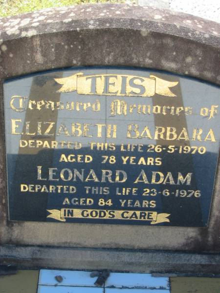 Elizabeth Barbara TEIS  | 26 May 1970, aged 78  | Leonard Adam TEIS  | 23 Jun 1976, aged 84  | Lowood General Cemetery  |   | 