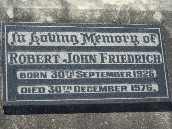 Robert John FRIEDRICH  | b: 30 Sep 1925, d: 30 Dec 1976  | Lowood General Cemetery  |   | 