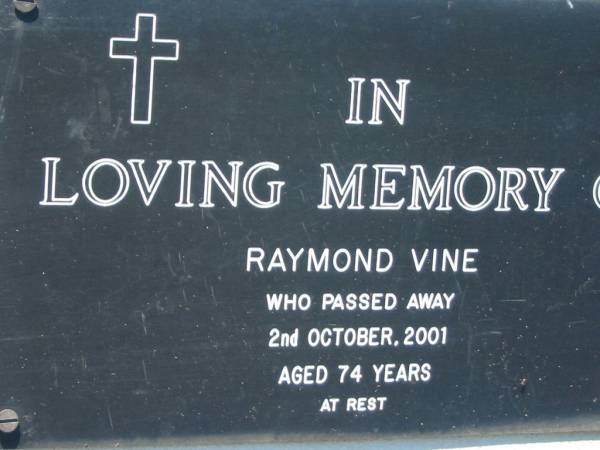 Raymond VINE  | 2 Oct 2001, aged 74  | Lowood General Cemetery  |   | 