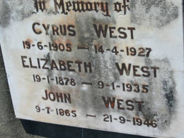 Cyrus WEST  | b: 19 Jun 1905, d: 14 Apr 1927  | Elizabeth WEST  | b: 19 Jan 1878, d: 9 Jan 1935  | John WEST  | b: 9 Jul 1865, d: 21 Sep 1946  | Lowood General Cemetery  |   | 