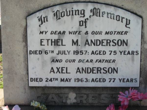 (wife) Ethel M ANDERSON  | 6 Jul 1957, aged 75  | Axel ANDERSON  | 24 May 1963, aged 77  | Lowood General Cemetery  |   | 