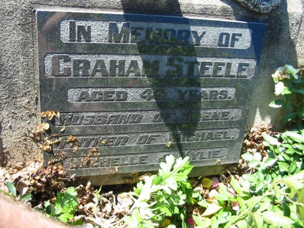 Graham STEELE  | aged 46  | (husband of Irene, father of Michael, Michekke, Kylie)  | Lowood General Cemetery  |   | 