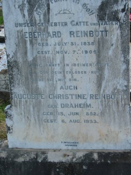 Eberhard REINBOTT, born 31 July 1838 died 7 Nov 1905;  | Auguste Christine REINBOTT nee DRAHEIM, born 15 June 1852 died 6 Aug 1933;  | Lowood Trinity Lutheran Cemetery (Bethel Section), Esk Shire  | 