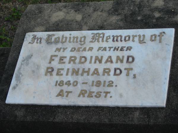 Ferdinand REINHARDT, 1840-1912, father;  | Lowood Trinity Lutheran Cemetery (Bethel Section), Esk Shire  | 