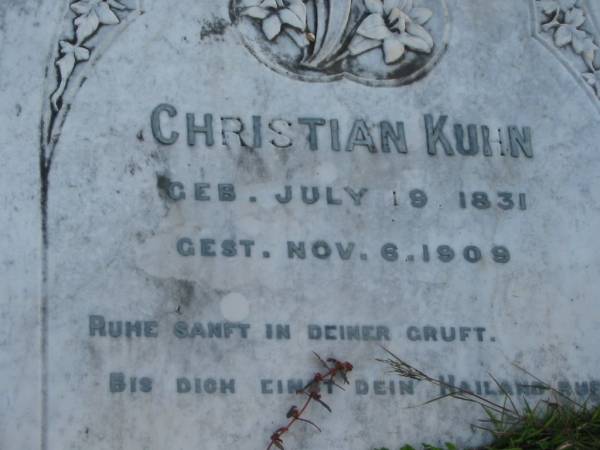 Christian KUHN, born 19 July 1831 died 6 Nov 1909;  | Lowood Trinity Lutheran Cemetery (Bethel Section), Esk Shire  | 