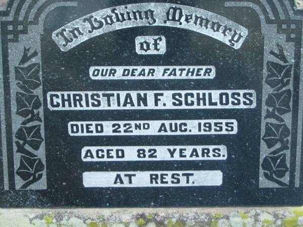 Christian F. SCHLOSS, died 22 Aug 1955 aged 82 years, father;  | Lowood Trinity Lutheran Cemetery (Bethel Section), Esk Shire  | 