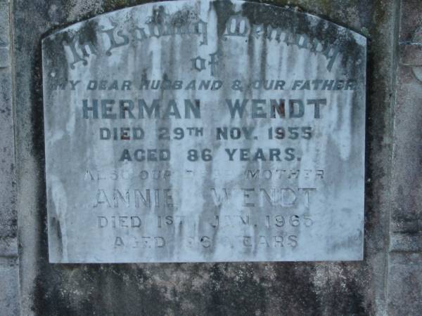 Herman WENDT, died 29 Nov 1955 aged 86 years, husband father;  | Annie WENDT, died 1 Jan 1965 aged 96 years, mother;  | Lowood Trinity Lutheran Cemetery (Bethel Section), Esk Shire  | 