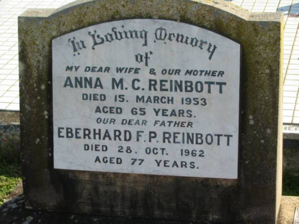 Anna M.C. REINBOTT, died 15 Mar 1953 aged 65 years, wife mother;  | Eberhard F.P. REINBOTT, died 28 Oct 19622 aged 77 years;  | Lowood Trinity Lutheran Cemetery (Bethel Section), Esk Shire  | 