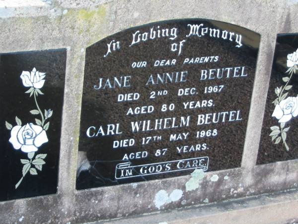 parents;  | Jane Annie BEUTEL, died 2 Dec 1967 aged 80 years;  | Carl Wilhelm BEUTEL, died 17 May 1968 aged 87 years;  | Lowood Trinity Lutheran Cemetery (Bethel Section), Esk Shire  | 
