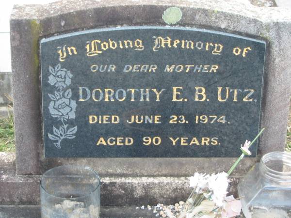 Dorothy E.B. UTZ, died 23 June 1974 aged 90 years, mother;  | Lowood Trinity Lutheran Cemetery (Bethel Section), Esk Shire  | 