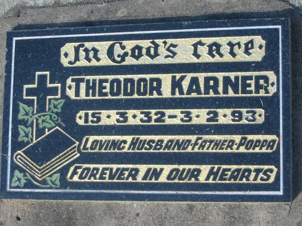 Theodor KARNER, 15-3-32 - 3-2-93, husband father poppa;  | Lowood Trinity Lutheran Cemetery (Bethel Section), Esk Shire  | 