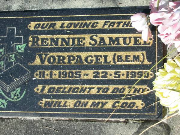 Rennie Samuel VORPAGEL (B.E.M.), 11-1-1905 - 22-5-1990, father;  | Lowood Trinity Lutheran Cemetery (Bethel Section), Esk Shire  | 