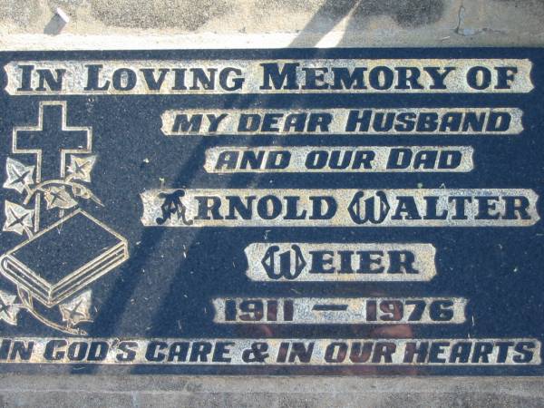 Arnold Walter WEIER, 1911-1976, husband dad;  | Lowood Trinity Lutheran Cemetery (Bethel Section), Esk Shire  | 