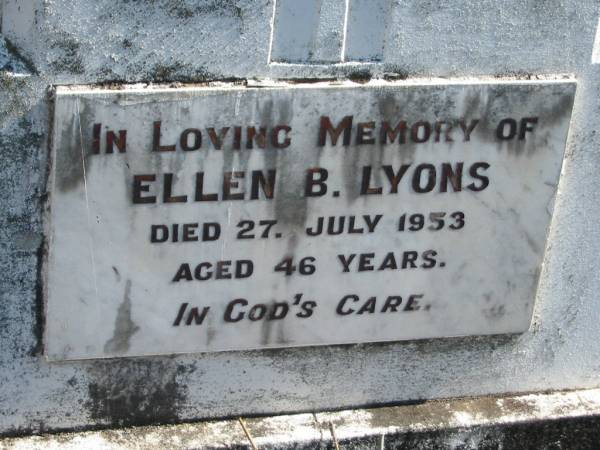 Ellen B. LYONS, died 27 July 1953 aged 46 years;  | Lowood Trinity Lutheran Cemetery (St Mark's Section), Esk Shire  | 