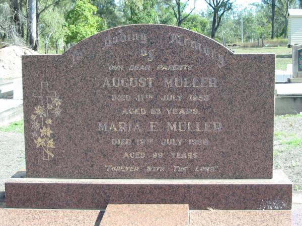parents;  | August MULLER, died 11 July 1952 aged 83 years;  | Maria E. MULLER, died 19 July 1968 aged 99 years;  | Lowood Trinity Lutheran Cemetery (St Mark's Section), Esk Shire  | 