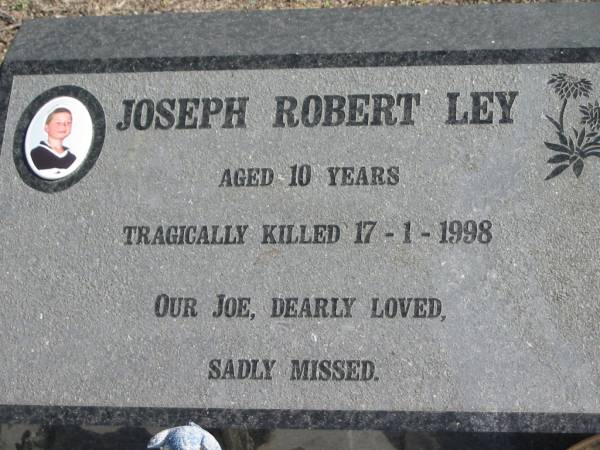 Joseph Robert LEY, killed 17-1-1998, aged 10 years;  | Lowood Trinity Lutheran Cemetery (St Mark's Section), Esk Shire  | 