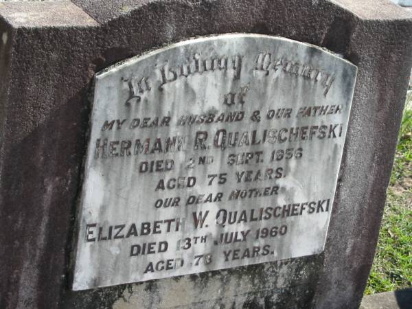 Hermann R. QUALISCHEFSKI, died 2 Sept 1956 aged 75 years, husband father;  | Elizabeth W. QUALISCHEFSKI, died 13 July 1960 aged 78 years, mother;  | Lowood Trinity Lutheran Cemetery (St Mark's Section), Esk Shire  | 