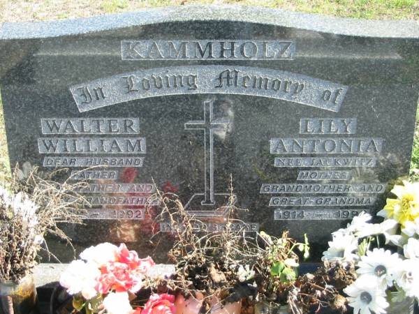 KAMMHOLZ;  | Walter William, 1917 - 1992, husband father grandfather great-grandfather;  | Lily Antonia, nee JACKWITZ, 1914-1996, mother grandmother great-grandmother;  | Lowood Trinity Lutheran Cemetery (St Mark's Section), Esk Shire  | 